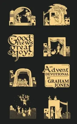 Vești bune, bucurie mare: Un devoțional de Advent - Good News, Great Joy: An Advent Devotional