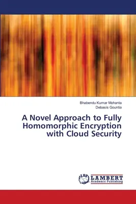 O nouă abordare a criptării complet homomorfe cu securitate în cloud - A Novel Approach to Fully Homomorphic Encryption with Cloud Security