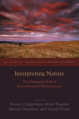 Interpretarea naturii: Domeniul emergent al hermeneuticii mediului - Interpreting Nature: The Emerging Field of Environmental Hermeneutics
