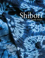 Shibori - Pentru artiștii textili - Shibori - For Textile Artists