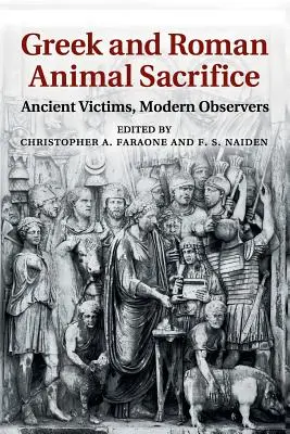 Sacrificiul animalelor la greci și romani: Victime antice, observatori moderni - Greek and Roman Animal Sacrifice: Ancient Victims, Modern Observers