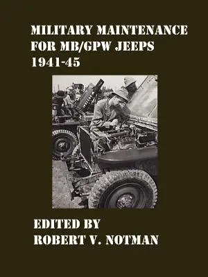 Întreținere militară pentru jeep-urile MB/Gpw 1941-45 - Military Maintenance for MB/Gpw Jeeps 1941-45