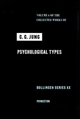 Collected Works of C.G. Jung, volumul 6: Tipuri psihologice - Collected Works of C.G. Jung, Volume 6: Psychological Types