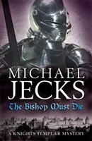 Episcopul trebuie să moară (Misterele Ultimului Templier 28) - Un mister medieval palpitant - Bishop Must Die (The Last Templar Mysteries 28) - A thrilling medieval mystery