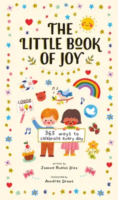 Mica carte a bucuriei: 365 de moduri de a sărbători fiecare zi - The Little Book of Joy: 365 Ways to Celebrate Every Day