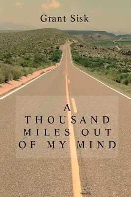 O mie de mile în afara minții mele - A Thousand Miles Out of My Mind
