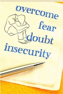 Ghidul complet pentru depășirea anxietății, depresiei, fricii, îngrijorărilor, furiei și panicii - The Complete Guide to Overcoming Anxiety, Depression, Fear, Worries, Anger and Panic