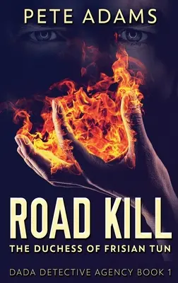 Road Kill: Ducesa din Frisian Tun - Road Kill: The Duchess Of Frisian Tun