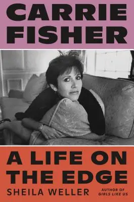 Carrie Fisher: O viață pe muchie de cuțit - Carrie Fisher: A Life on the Edge
