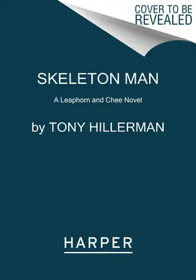 Skeleton Man: Un roman Leaphorn și Chee - Skeleton Man: A Leaphorn and Chee Novel