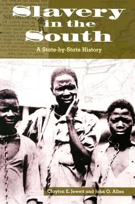 Slavery in the South: O istorie stat cu stat - Slavery in the South: A State-By-State History