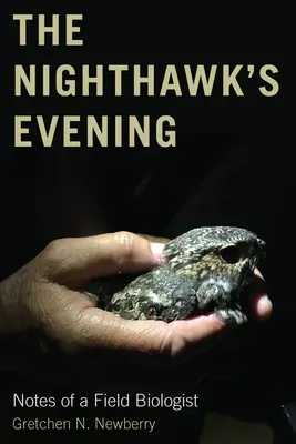 The Nighthawk's Evening: Note ale unui biolog de teren - The Nighthawk's Evening: Notes of a Field Biologist