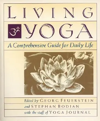Yoga vie: Un ghid cuprinzător pentru viața de zi cu zi - Living Yoga: A Comprehensive Guide for Daily Life