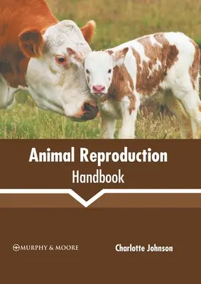 Manual de reproducere a animalelor - Animal Reproduction Handbook