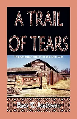 Un traseu al lacrimilor: Indienii americani în Războiul Civil - A Trail of Tears: The American Indian in the Civil War