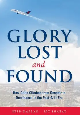 Glory Lost and Found: Cum a ajuns Delta de la disperare la dominație în era post-9/11 - Glory Lost and Found: How Delta Climbed from Despair to Dominance in the Post-9/11 Era