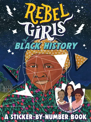 Rebel Girls of Black History: O carte cu abțibilduri și numere - Rebel Girls of Black History: A Sticker-By-Number Book