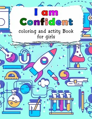 I am Confident - Carte de colorat și activități pentru fete - I am Confident-Coloring and Activity Book for Girls