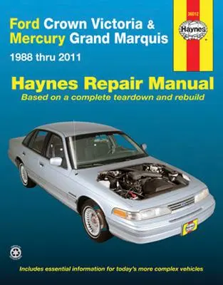 Ford Crown Victoria & Mercury Grand Marquis 1988 Thru 2011 Haynes Repair Manual: 1988 până în 2011 - Ford Crown Victoria & Mercury Grand Marquis 1988 Thru 2011 Haynes Repair Manual: 1988 Thru 2011