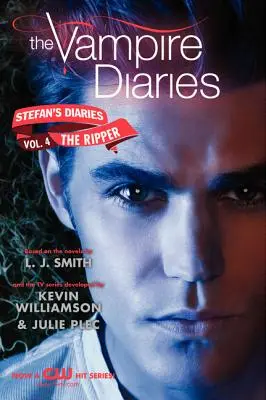 The Vampire Diaries: Stefan's Diaries #4: Spintecătorul - The Vampire Diaries: Stefan's Diaries #4: The Ripper