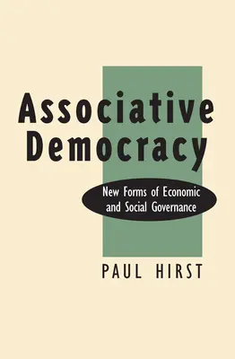 Democrația asociativă: Noi forme de guvernanță economică și socială - Associative Democracy: New Forms of Economic and Social Governance