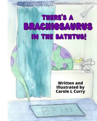 Există un Brachiosaurus în cadă - There's A Brachiosaurus in the Bathtub