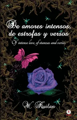 De amores intensos, de strofas y versos: De iubire intensă, de strofe și versuri - De amores intensos, de estrofas y versos: Of intense love, of stanzas and verses