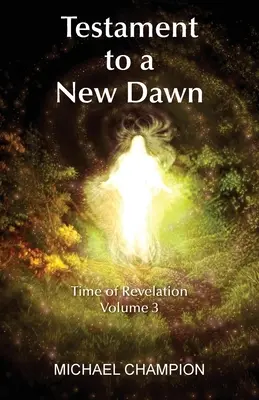 Testamentul unei noi zări: Timpul Revelației - Volumul 3 - Testament to a New Dawn: Time of Revelation - Volume 3