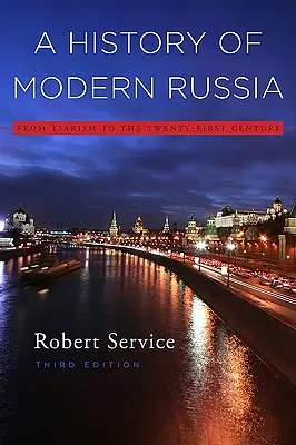 O istorie a Rusiei moderne: De la țarism la secolul XXI, ediția a treia - A History of Modern Russia: From Tsarism to the Twenty-First Century, Third Edition
