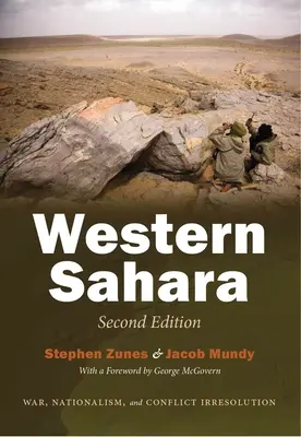 Sahara Occidentală: Război, naționalism și iresoluționarea conflictelor, ediția a doua - Western Sahara: War, Nationalism, and Conflict Irresolution, Second Edition