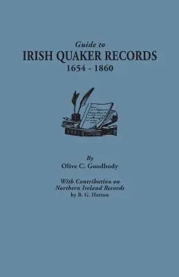 Guide to Irish Quaker Records, 1654-1860; With Contribution on Northern Ireland Records, de B.G. Hutton - Guide to Irish Quaker Records, 1654-1860; With Contribution on Northern Ireland Records, by B.G. Hutton