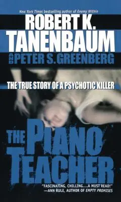 Profesorul de pian: Povestea adevărată a unui ucigaș psihotic - The Piano Teacher: The True Story of a Psychotic Killer