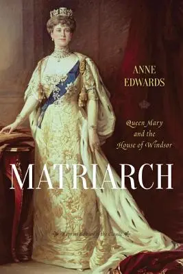 Matriarhul: Regina Maria și Casa de Windsor - Matriarch: Queen Mary and the House of Windsor