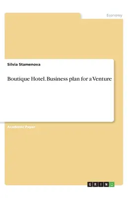 Hotel de tip boutique. Plan de afaceri pentru o întreprindere - Boutique Hotel. Business plan for a Venture