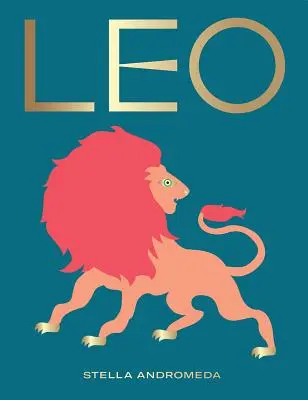 Leu: Exploatează puterea zodiacului (Astrologie, Semn zodiacal) - Leo: Harness the Power of the Zodiac (Astrology, Star Sign)