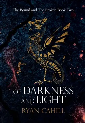 De întuneric și lumină: O aventură epică fantastică - Of Darkness and Light: An Epic Fantasy Adventure