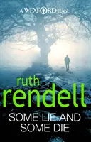 Unii mint și unii mor - (Un caz Wexford) - Some Lie And Some Die - (A Wexford Case)
