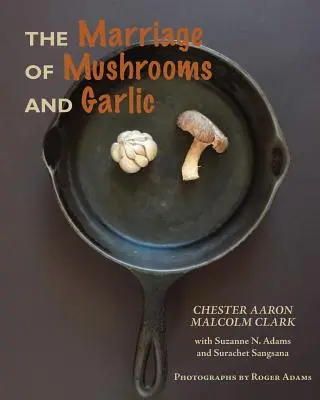 Căsătoria dintre ciuperci și usturoi (The Marriage of Mushrooms and Garlic) - The Marriage of Mushrooms and Garlic