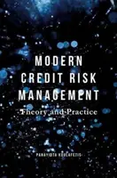 Managementul modern al riscului de credit: Teorie și practică - Modern Credit Risk Management: Theory and Practice