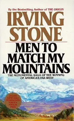 Oameni pe măsura munților mei: Deschiderea Vestului Îndepărtat, 1840-1900 - Men to Match My Mountains: The Opening of the Far West, 1840-1900
