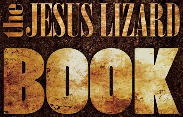 The Jesus Lizard Book (Cartea șopârlei Iisus) - The Jesus Lizard Book