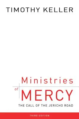Ministerele milostivirii, ed. a 3-a: Chemarea de pe drumul Ierihonului - Ministries of Mercy, 3rd Ed.: The Call of the Jericho Road