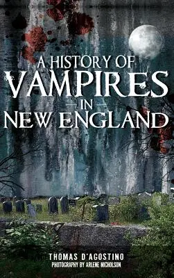 O istorie a vampirilor în Noua Anglie - A History of Vampires in New England