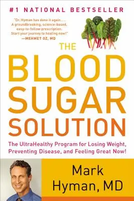 Soluția zahărului din sânge: Programul ultra-sănătos pentru a pierde în greutate, a preveni bolile și a te simți minunat acum! - The Blood Sugar Solution: The Ultrahealthy Program for Losing Weight, Preventing Disease, and Feeling Great Now!