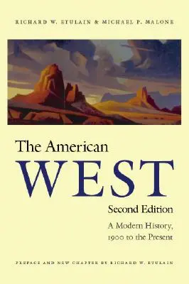 Vestul american: O istorie modernă, de la 1900 până în prezent - The American West: A Modern History, 1900 to the Present