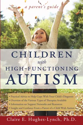 Copiii cu autism înalt funcțional: Ghidul unui părinte - Children with High-Functioning Autism: A Parent's Guide