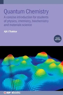 Quantum Chemistry: O introducere concisă pentru studenții de la fizică, chimie, biochimie și știința materialelor - Quantum Chemistry: A Concise Introduction for Students of Physics, Chemistry, Biochemistry and Materials Science