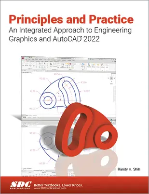 Principii și practică: o abordare integrată a graficii inginerești și AutoCAD 2022 - Principles and Practice an Integrated Approach to Engineering Graphics and AutoCAD 2022