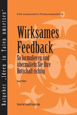 Feedback care funcționează: Cum să vă construiți și să vă transmiteți mesajul, prima ediție (germană) - Feedback That Works: How to Build and Deliver Your Message, First Edition (German)