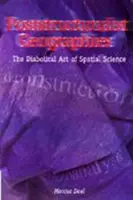 Geografii poststructuraliste - Arta diabolică a științei spațiale - Poststructuralist Geographies - The Diabolical Art of Spatial Science